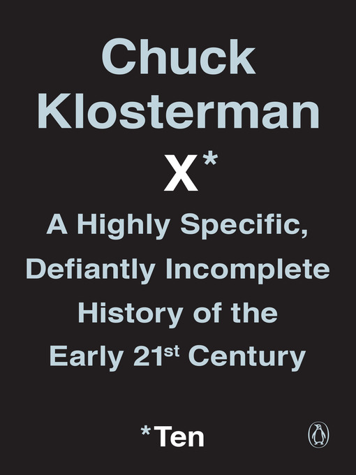 Title details for Chuck Klosterman X by Chuck Klosterman - Available